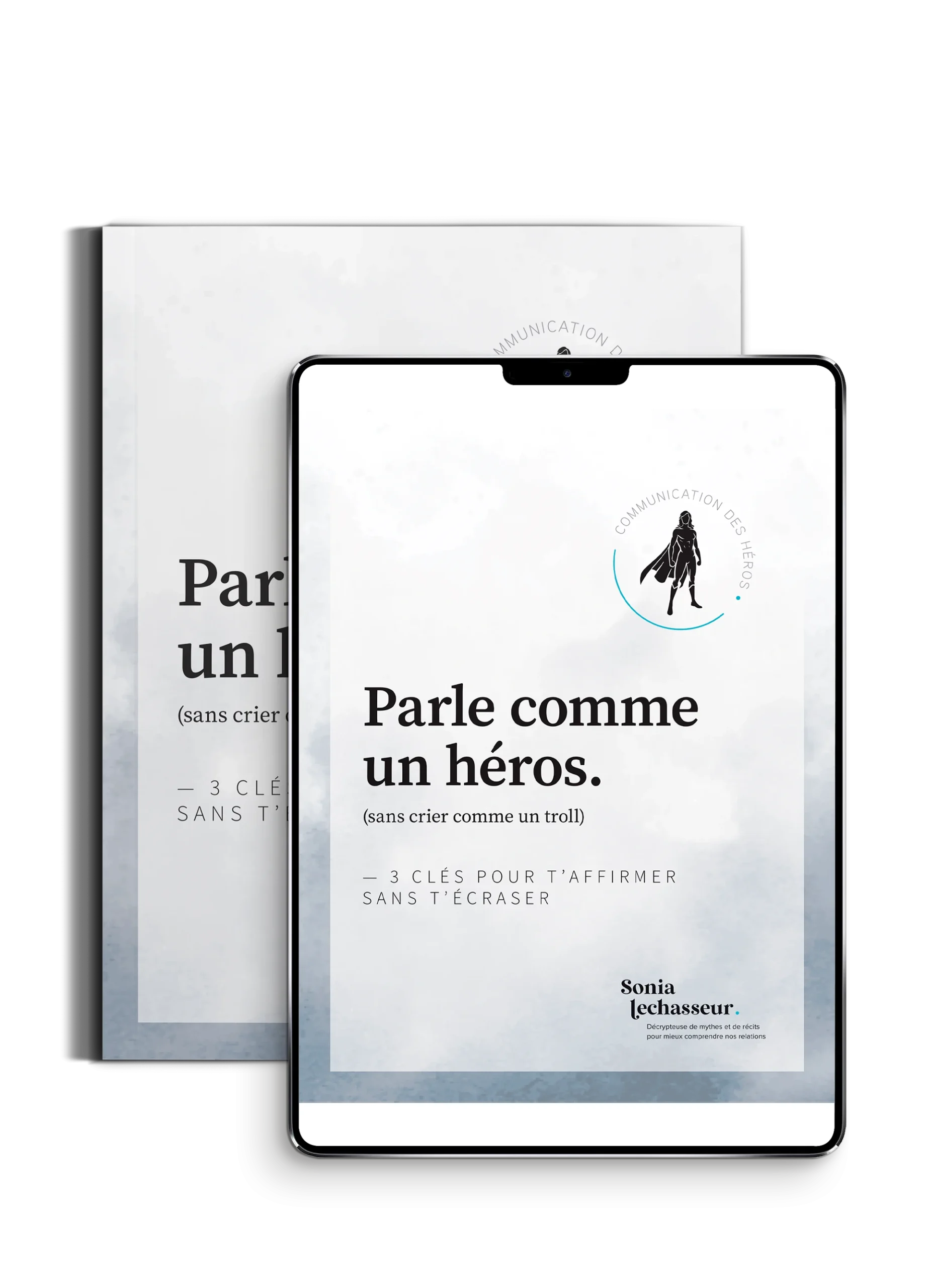 Mockup d’une tablette montrant la couverture de l’e-book gratuit « Parle comme un héros (sans crier comme un troll)